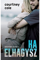 Ha elhagysz - Megtört lelkek 2.