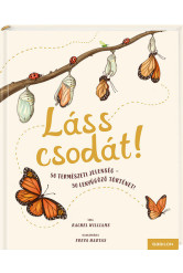 Láss csodát! - 50 természeti jelenség – 50 lenyűgöző történet