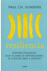 Reziliencia - Hogyan fejlesszük lelki ellenálló képességünket és előzzük meg a kiégést?