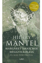 Margaret Thatcher meggyilkolása - és más történetek