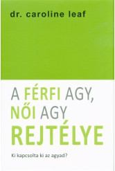 A férfi agy, női agy rejtélye - Ki kapcsolta ki az agyad?