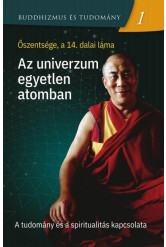 Az univerzum egyetlen atomban - A tudomány és a spiritualitás kapcsolata - Buddhizmus és tudomány 1.