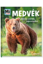 Medvék – Grizzly, panda, jegesmedve  Mi MICSODA