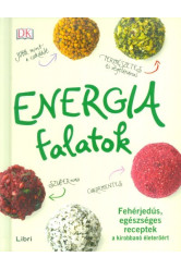 Energiafalatok /Fehérjedús, egészséges receptek a kirobbanó életerőért