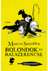 Bolondok és balszerencse - Hollócsőr históriák 3.