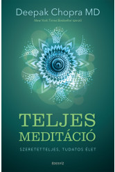 Teljes meditáció - Szeretetteljes, tudatos élet