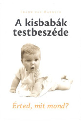 A kisbabák testbeszéde /Érted, mit mond?