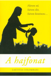 A hajfonat - Három nő, három élet, három kontinens...