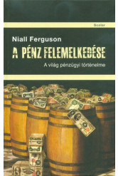 A pénz felemelkedése - A világ pénzügyi történelme (3. kiadás)