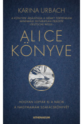 Alice könyve - Hogyan lopták el a nácik a nagymamám szakácskönyvét (e-könyv)