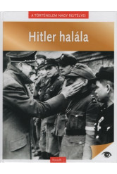 Hitler halála - A történelem nagy rejtélyei 11.