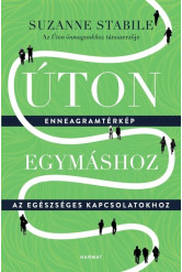 Úton egymáshoz - Enneagramtérkép az egészséges kapcsolatokhoz