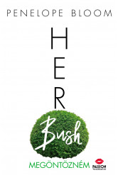 Her Bush - Megöntözném (e-könyv)