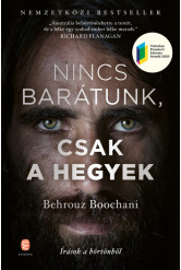 Nincs barátunk, csak a hegyek - Írások a börtönből