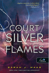A Court of Silver Flames - Ezüst lángok udvara /Tüskék és rózsák udvara 5.