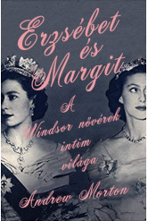 Erzsébet és Margit - A Windsor nővérek intim világa