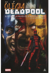 Deadpool: Ölégia, avagy Deadpool kinyírja a Marvel-univerzumot és mindenki mást (képregény)