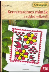Keresztszemes minták a sublót mélyéről /Színes ötletek 130.