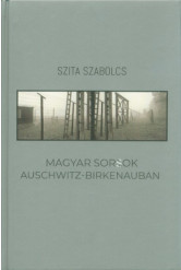 Magyar sorsok Auschwitz-Birkenauban