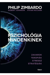 Pszichológia mindenkinek 4. - Zavarok - Terápiák - Stressz - Stratégiák