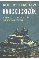 Harckocsizók /A páncélos-hadviselés emberi története