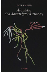 Ábrahám és a házasságtörő asszony - és más elbeszélések