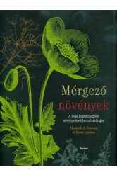 Mérgező növények - A Föld legmérgezőbb növényeinek természetrajza