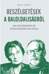 Beszélgetések a baloldaliságról - Heller Ágnessel és Tamás Gáspár Miklóssal