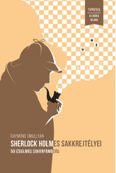 Sherlock Holmes sakkrejtélyei - 50 izgalmas sakknyomozás