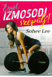 Egyél, izmosodj, szépülj!