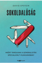 Sokoldalúság - Miért tarolnak a generalisták specializált világunkban?