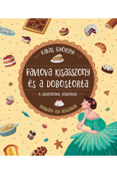 Pavlova kisasszony és a dobostorta - A sütemények története
