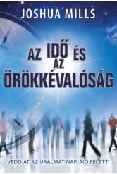 Az idő és az örökkévalóság /Vedd át az uralmat napjaid felett!