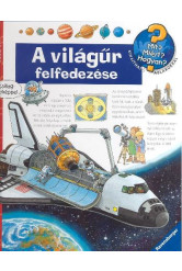 A világűr felfedezése /Mit? Miért? Hogyan? 10.