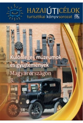Különleges múzeumok és gyűjtemények Magyarországon 3.