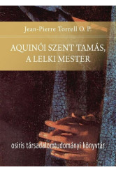 Aquinói Szent Tamás, a lelki mester - Osiris Társadalomtudományi Könyvtár