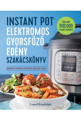 Instant Pot elektromos gyorsfőző edény szakácskönyv
