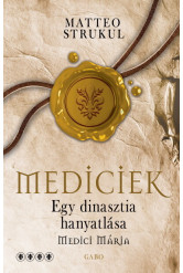 Mediciek - Egy dinasztia hanyatlása (Mediciek 4.)