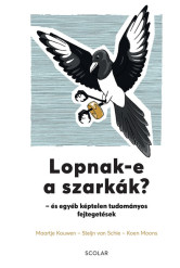 Lopnak-e a szarkák? - és egyéb képtelen tudományos fejtegetések