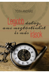 Legjobb dolog, ami megtörténhet és más írások (e-könyv)