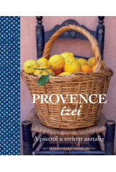 Provence ízei - A piactól a terített asztalig