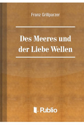 Des Meeres Und Der Liebe Wellen (e-könyv)