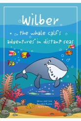 Wilber the whale calf’s adventures in distant seas (e-könyv)