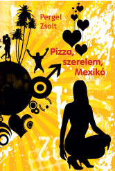 Pizza, szerelem, Mexikó (e-könyv)