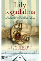 Lily fogadalma - Hogyan éltem túl Auschwitzot, és merítettem erőt a továbblépéshez (puha)