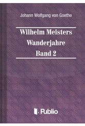 Wilhelm Meisters Wanderjahre Band 2 (e-könyv)
