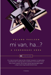 Mi van, ha…? - A szorongás kora - Test és lélek