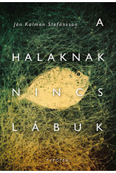 A halaknak nincs lábuk - Typotex Világirodalom
