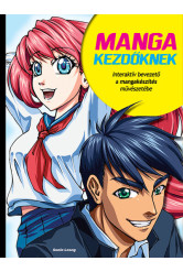 Manga kezdőknek - Interaktív bevezető a mangakészítés művészetébe