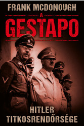 A GESTAPO - Hitler titkosrendőrsége